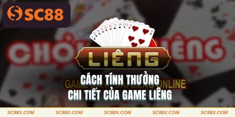 Cách tính thưởng chi tiết của game Liêng