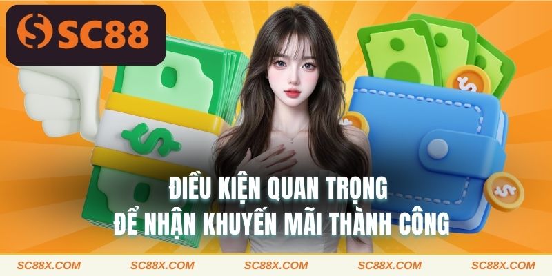 Điều kiện quan trọng để nhận khuyến mãi thành công