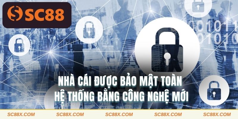 Nhà cái được bảo mật toàn hệ thống bằng công nghệ mới