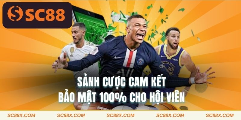 Sảnh cược cam kết bảo mật 100% cho hội viên